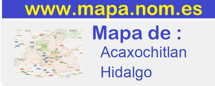 mapa de  Acaxochitlan
