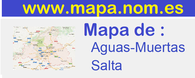 mapa de  Aguas-Muertas