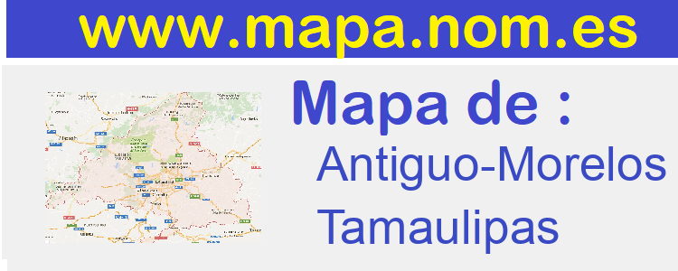 mapa de  Antiguo-Morelos