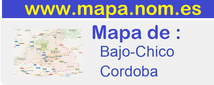 mapa de  Bajo-Chico