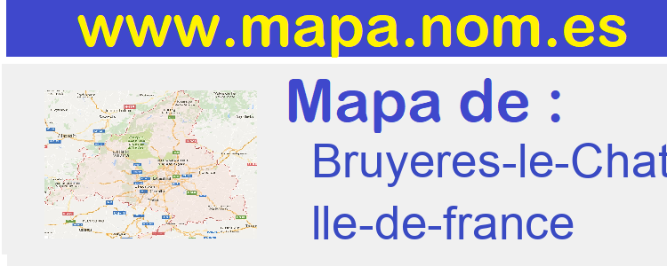 mapa de  Bruyeres-le-Chatel