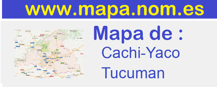 mapa de  Cachi-Yaco
