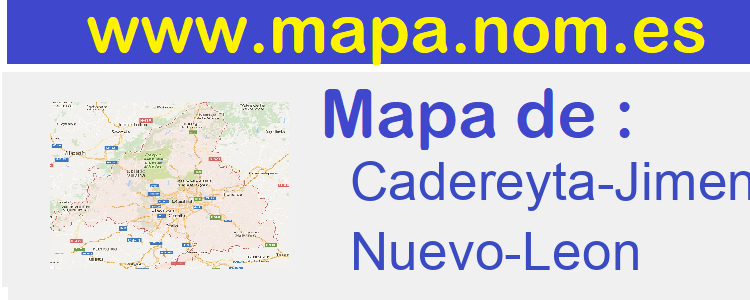 mapa de  Cadereyta-Jimenez