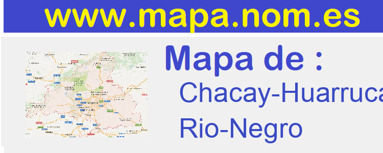 mapa de  Chacay-Huarruca