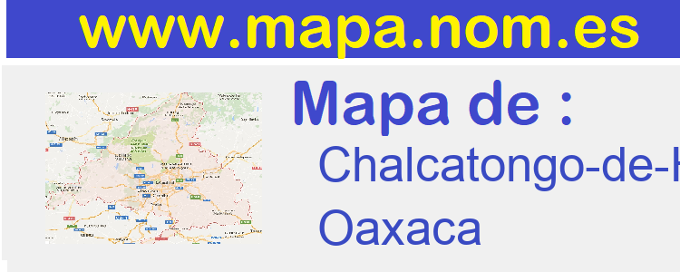 mapa de  Chalcatongo-de-Hidalgo