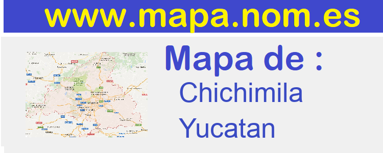 mapa de  Chichimila