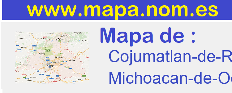 mapa de  Cojumatlan-de-Regules