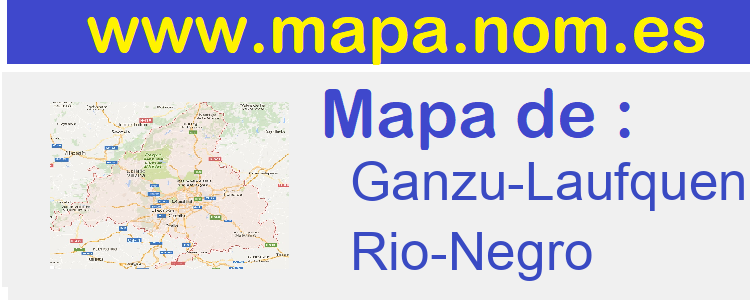 mapa de  Ganzu-Laufquen