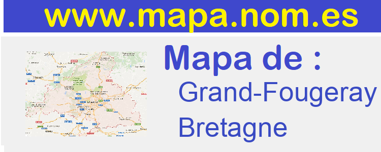 mapa de  Grand-Fougeray
