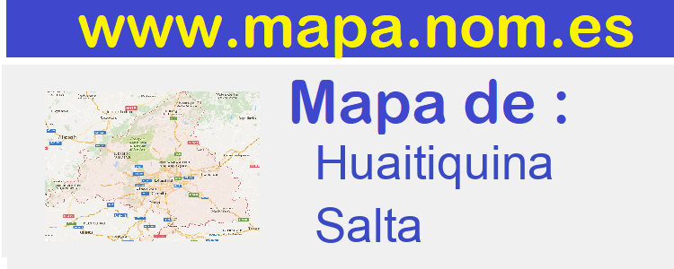 mapa de  Huaitiquina