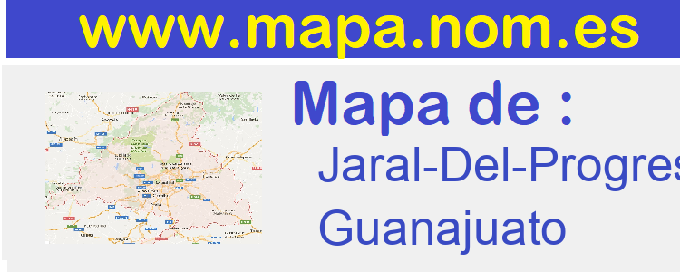 mapa de  Jaral-Del-Progreso