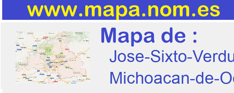 mapa de  Jose-Sixto-Verduzco