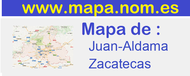 mapa de  Juan-Aldama