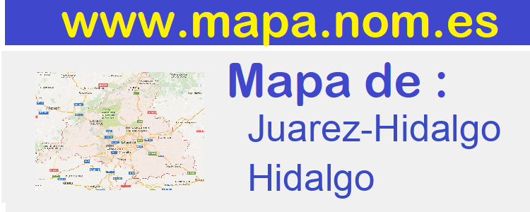 mapa de  Juarez-Hidalgo