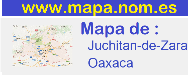 mapa de  Juchitan-de-Zaragoza