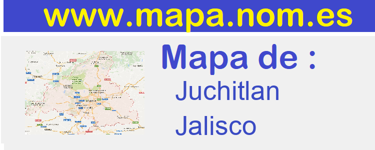 mapa de  Juchitlan