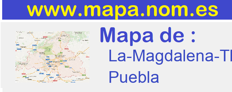 mapa de  La-Magdalena-Tlatlauquitepec