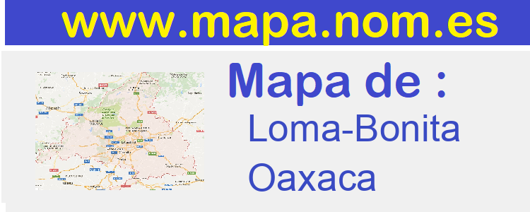 mapa de  Loma-Bonita