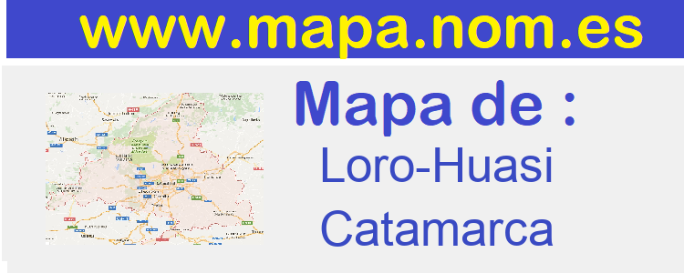 mapa de  Loro-Huasi