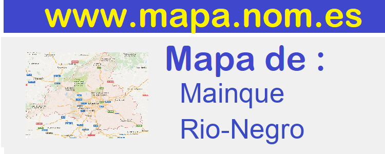 mapa de  Mainque