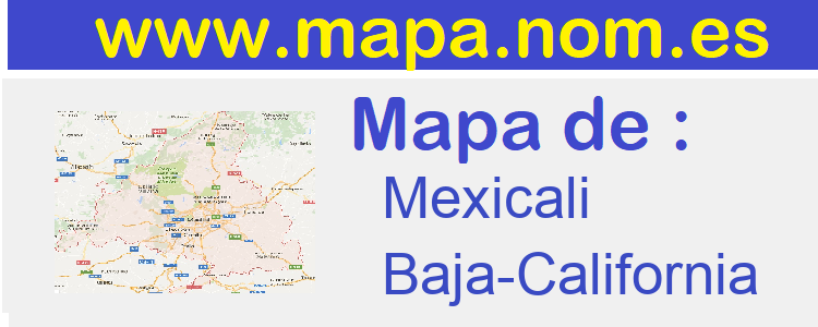 mapa de  Mexicali