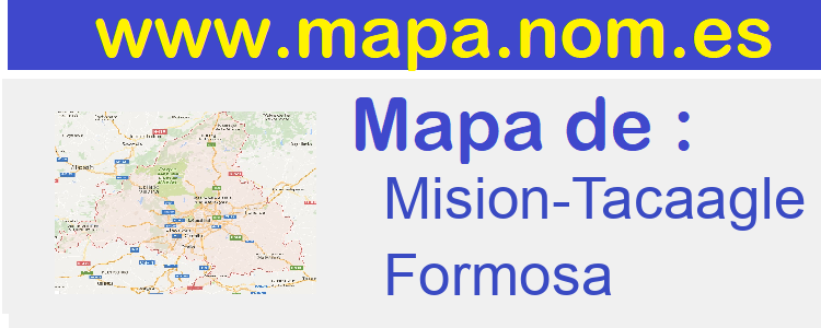 mapa de  Mision-Tacaagle