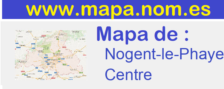 mapa de  Nogent-le-Phaye