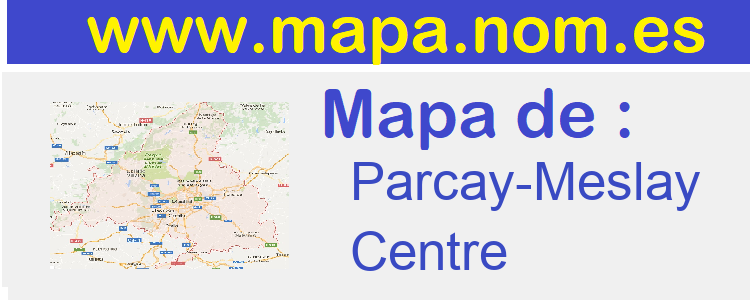 mapa de  Parcay-Meslay