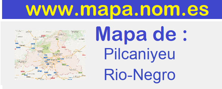 mapa de  Pilcaniyeu
