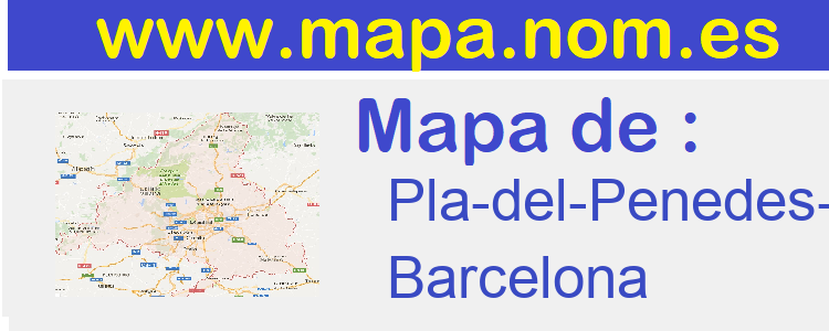 mapa de  Pla-del-Penedes-El