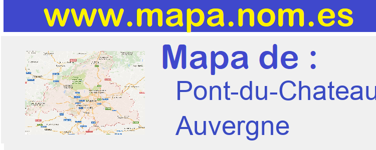 mapa de  Pont-du-Chateau