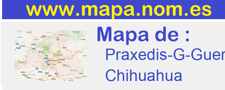 mapa de  Praxedis-G-Guerrero