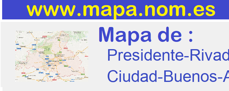 mapa de  Presidente-Rivadavia