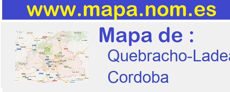 mapa de  Quebracho-Ladeado