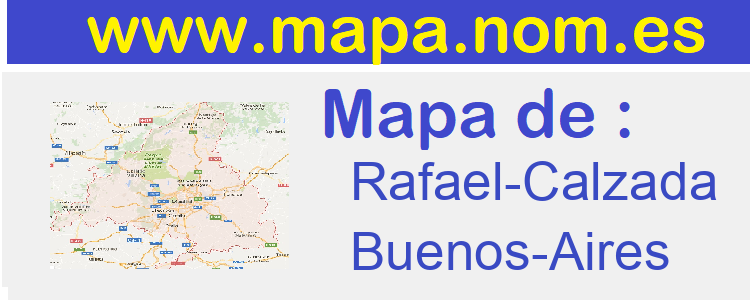 mapa de  Rafael-Calzada