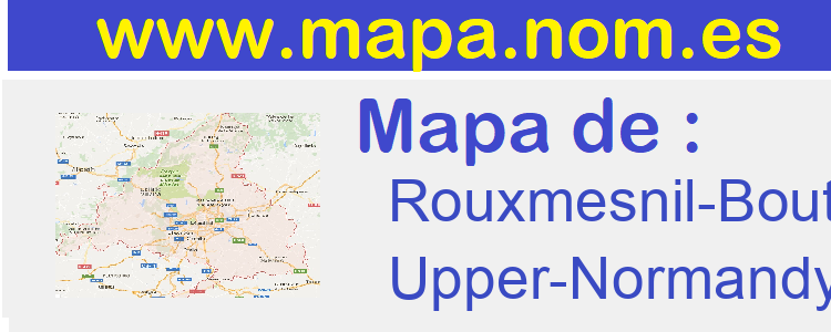 mapa de  Rouxmesnil-Bouteilles