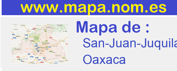 mapa de  San-Juan-Juquila-Mixes