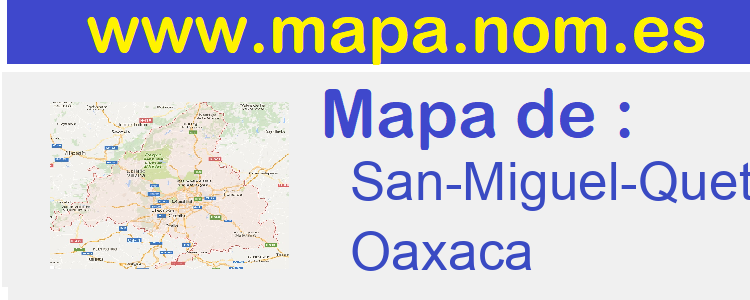 mapa de  San-Miguel-Quetzaltepec