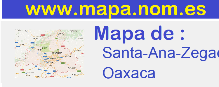 mapa de  Santa-Ana-Zegache