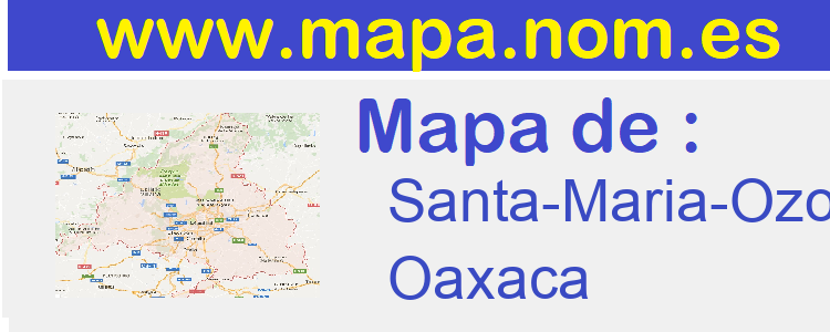 mapa de  Santa-Maria-Ozolotepec