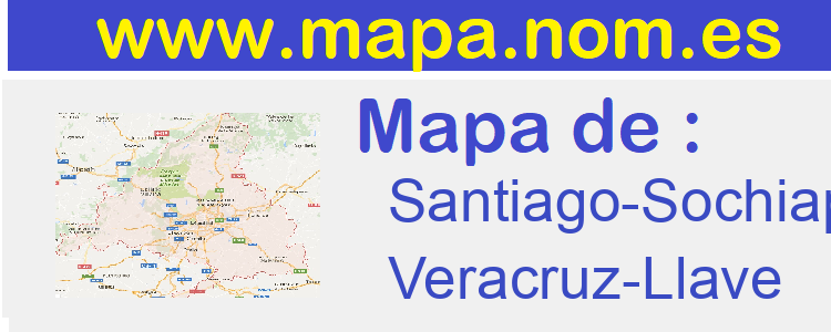 mapa de  Santiago-Sochiapan