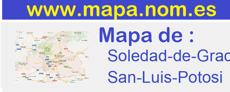 mapa de  Soledad-de-Graciano-Sanchez