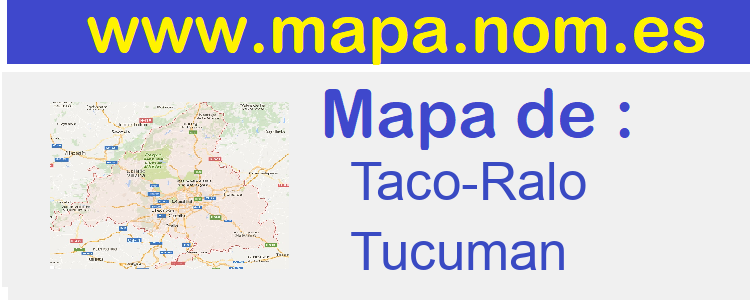 mapa de  Taco-Ralo