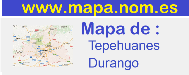 mapa de  Tepehuanes