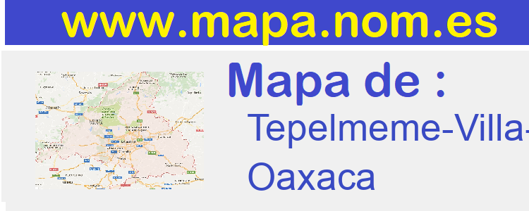 mapa de  Tepelmeme-Villa-de-Morelos