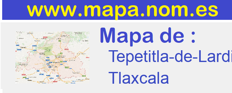 mapa de  Tepetitla-de-Lardizabal