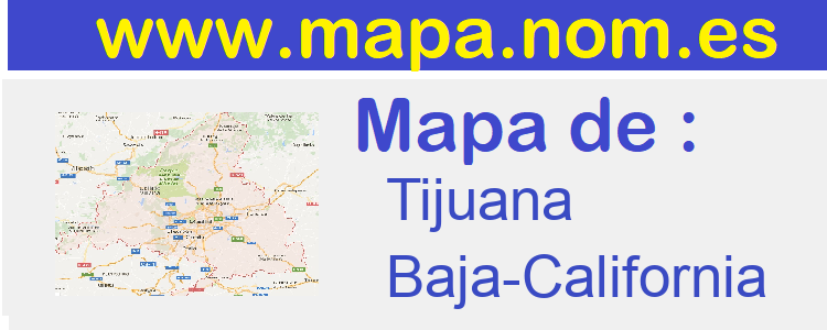 mapa de  Tijuana