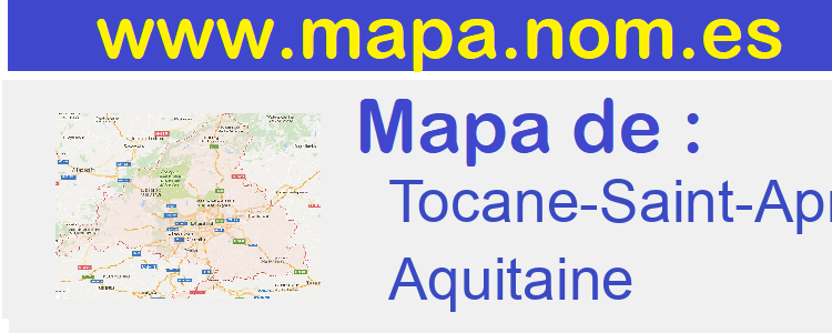 mapa de  Tocane-Saint-Apre