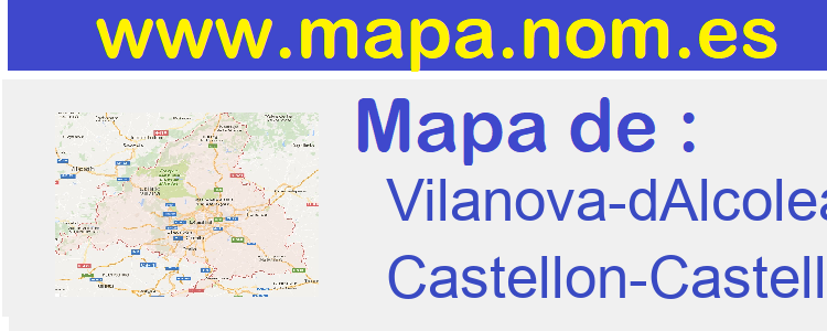 mapa de  Vilanova-dAlcolea